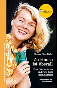 Zu Hause ist überall - Eleanor Siegl Kofler - ebook