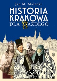 Historia Krakowa dla każdego - Małecki Jan M. - książka