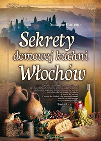 Sekrety domowej kuchni Włochów - Carreiro Suzanne - książka
