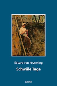 Schwüle Tage - Eduard von Keyserling - ebook