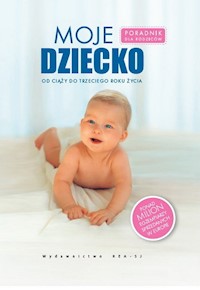 Moje dziecko - zbiorowa praca - książka