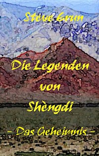 Die Legenden von Shèngdi - Steve Erun - ebook