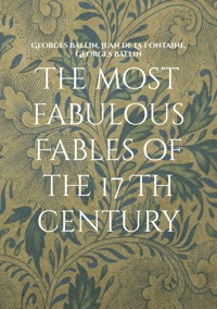 The most fabulous Fables of the 17 Th century - Georges Ballin - ebook