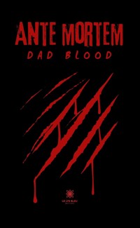 Ante mortem - Dad Blood - ebook