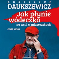 Jak płynie wódeczka na wsi i w miasteczkach - Daukszewicz Krzysztof - ebook + audiobook + książka