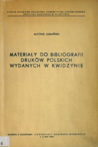 Materiały do bibliografii druków polskich wydanych w Kwidzynie - Alfons Lemański - ebook