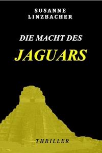 Die Macht des Jaguars - Susanne Linzbacher - ebook