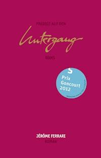 Predigt auf den Untergang Roms - Jérôme Ferrari - ebook
