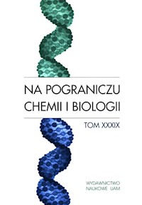 Na pograniczu chemii i biologii Tom 39 -  - książka
