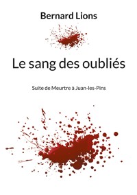 Le sang des oubliés - Bernard Lions - ebook