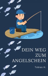 Dein Weg zum Angelschein - Tobias Hopfmüller - ebook