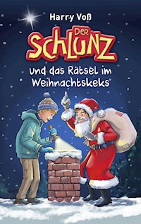 Der Schlunz und das Rätsel im Weihnachtskeks - Harry Voß - ebook