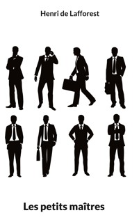 Les petits maîtres - Henri de Lafforest - ebook
