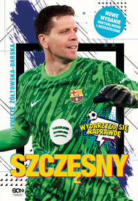 Szczęsny. Chłopak, który odważył się być bramkarzem - Yvette Żółtowska-Darska - ebook + audiobook + książka