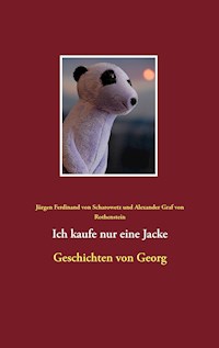 Ich kaufe nur eine Jacke - Jürgen Ferdinand von Scharowetz - ebook