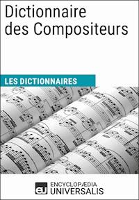 Dictionnaire des Compositeurs - Encyclopaedia Universalis - ebook
