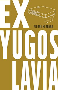 Exyugoslavia - Pierre Herrera - ebook