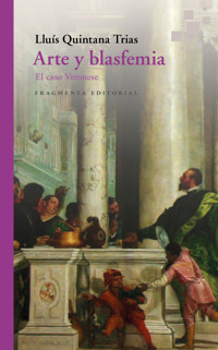 Arte y blasfemia - Lluís Quintana Trias - ebook
