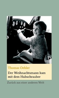 Der Weihnachtsmann kam mit dem Hubschrauber - Thomas Oehler - ebook