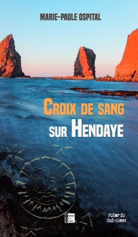 Croix de sang sur Hendaye - Marie-Paule Ospital - ebook