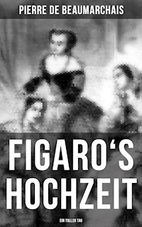 Figaro's Hochzeit: Ein toller Tag - Pierre de Beaumarchais - ebook