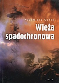 Wieża spadochronowa - Gołba Kazimierz - książka