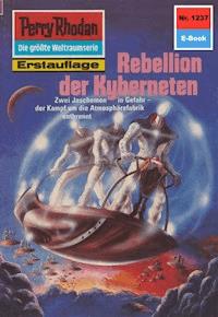 Perry Rhodan 1237: Rebellion der Kyberneten - H.G. Ewers - ebook