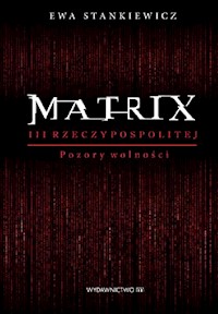 Matrix III Rzeczypospolitej - Ewa Stankiewicz - książka