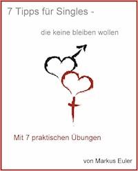 7 Tipps für Singles... - Markus Euler - ebook