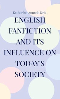 English Fanfiction and its Influence on today's Society - Katharina Ananda Kriz - ebook