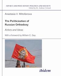 The Politicization of Russian Orthodoxy - Anastasia V Mitrofanova - ebook