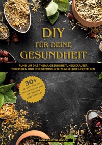 DIY für deine Gesundheit - Anna Christina Lensch - ebook