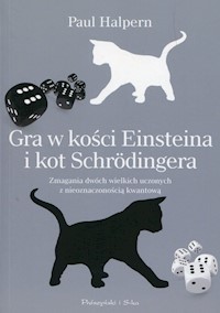 Gra w kości Einsteina i kot Schrodingera - Paul Halpern - książka