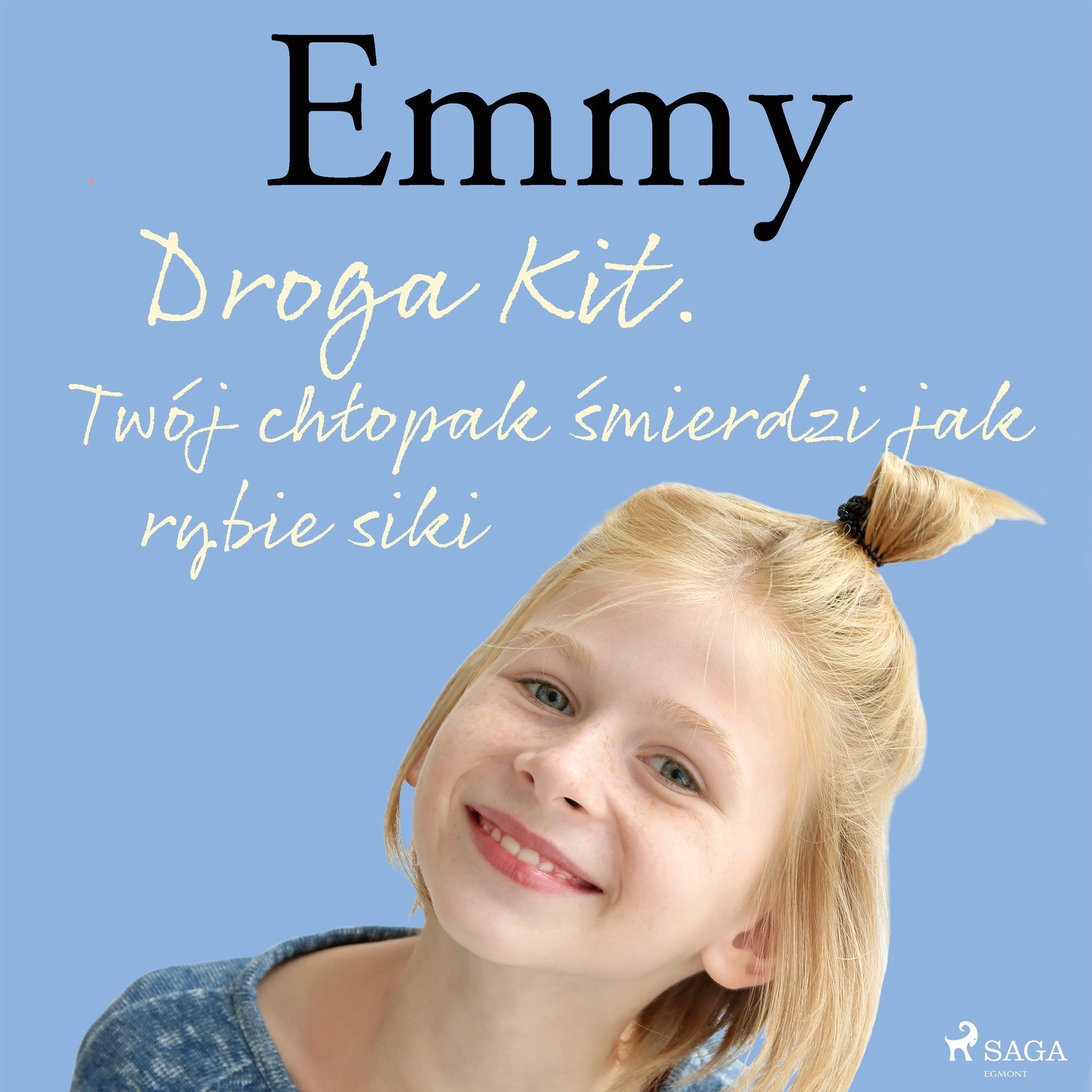 Emmy. Emmy 8 - Droga Kit. Twój chłopak śmierdzi jak rybie siki