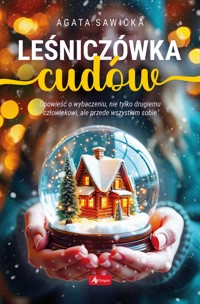 Leśniczówka cudów - Agata Sawicka - ebook + książka