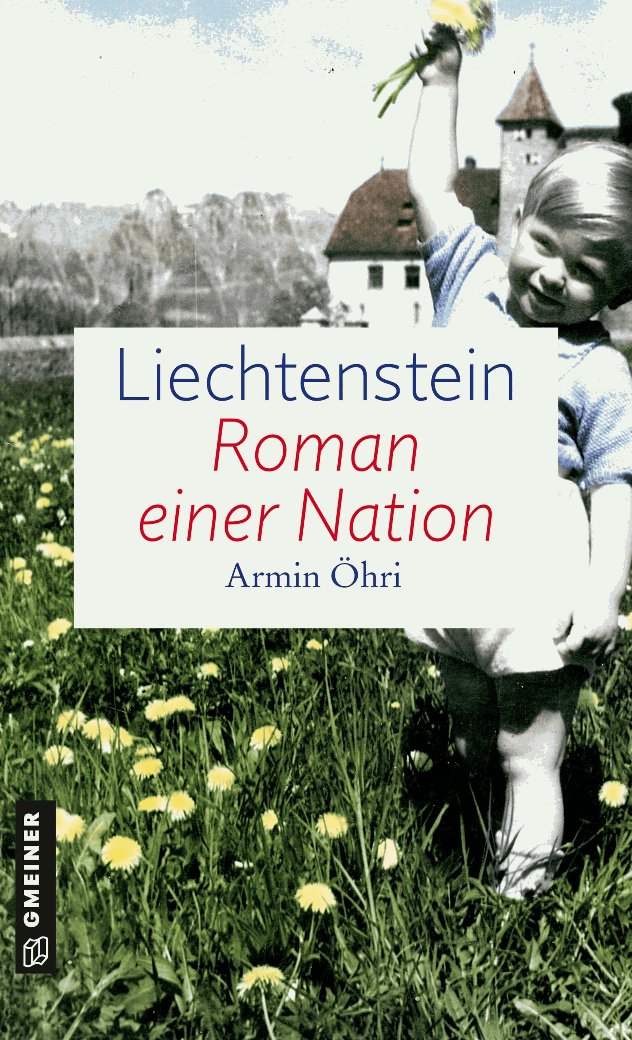 Liechtenstein - Roman einer Nation