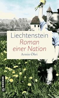 Liechtenstein - Roman einer Nation - Armin Öhri - ebook