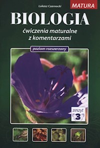Biologia ćwiczenia maturalne z komentarzami Poziom rozszerzony Tom 3 - Czarnocki Łukasz - książka