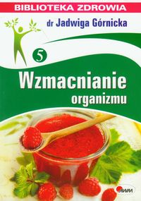 Wzmacnianie organizmu 5 - Jadwiga Górnicka - książka