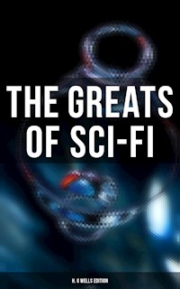 The Greats of Sci-Fi: H. G Wells Edition - H G Wells - ebook