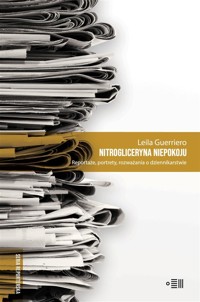 Nitrogliceryna niepokoju - Leila Guerriero - ebook + książka