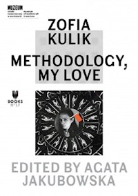 Zofia Kulik: Methodology, My Love - Kulik Zofia - książka