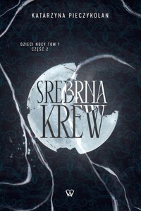 Srebrna Krew - Katarzyna Pieczykolan - książka