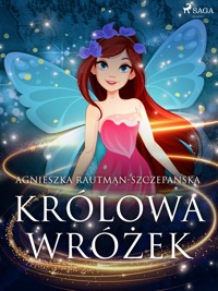 Królowa wróżek - Rautman-Szczepańska Agnieszka - ebook + audiobook