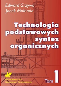 Technologia podstawowych syntez organicznych Tom 1 - Grzywa Edward, Molenda Jacek - książka
