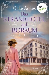 Das Strandhotel auf Borkum – Zeit der Hoffnung - Ocke Aukes - ebook