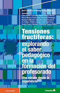 Tensiones fructíferas: explorando el saber pedagógico en la formación del profesorado - José Contreras Domingo - ebook