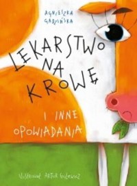 Lekarstwo na krowę i inne opowiadania TW - Agnieszka Gadzińska, Artur Gulewicz - książka