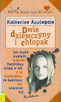Dwie dziewczyny i chłopak - Applegate Katherine - ebook