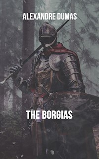 The Borgias - Dumas Alexandre - ebook